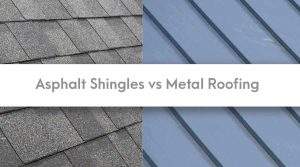 Asphalt Shingles vs Metal Roofing
